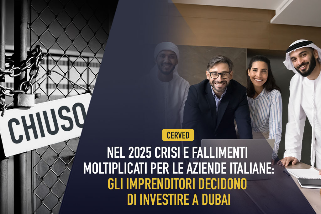 Cerved, nel 2025 crisi e fallimenti moltiplicati per le aziende italiane: gli imprenditori decidono di investire a Dubai