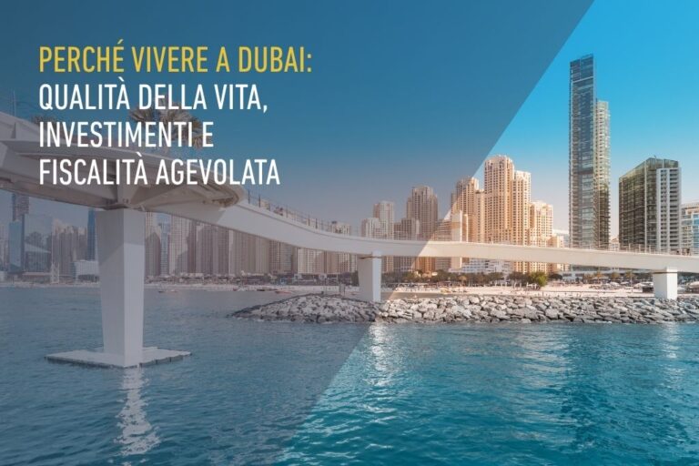 Perché vivere a Dubai- qualità della vita, investimenti e fiscalità agevolata