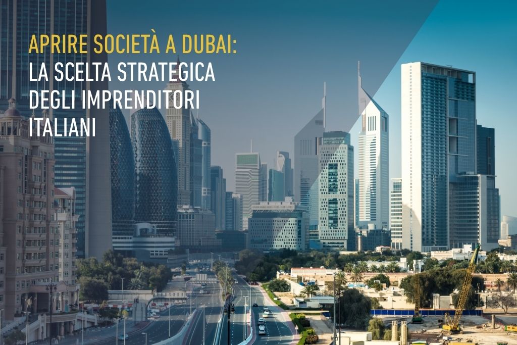 Aprire società a Dubai - la scelta strategica degli imprenditori italiani